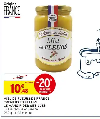 Intermarché Le Manoir des Abeilles Miel de Fleurs Crèmeux et Fleuri offre