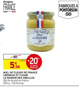 Intermarché LE MANOIR DES ABEILLES Miel de fleurs de france crémeux et fleuri offre