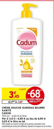 Intermarché CADUM Crème Douche Surgras Beurre Karité offre
