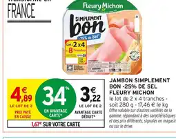 Intermarché FLEURY MICHON Jambon Simplement Bon -25% de Sel offre