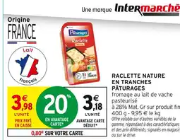 Intermarché PÂTURAGES Raclette Nature en Tranches offre