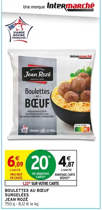 Intermarché JEAN ROZÉ Boulettes au bœuf surgelées offre