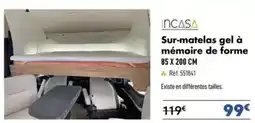 Narbonne accessoires Incasa sur-matelas gel à mémoire de forme offre
