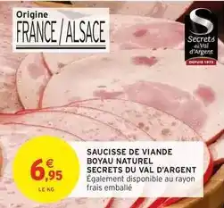 Intermarché Secrets du val d'argent - saucisse de viande offre