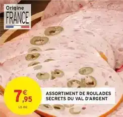 Intermarché Secrets du val d'argent - assortiment de roulades secrets du val d'argent offre