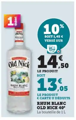Hyper U OLD NICK 40° Rhum blanc offre