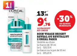 Hyper U L'OREAL PARIS Soin visage bright reveal ou revitalift offre