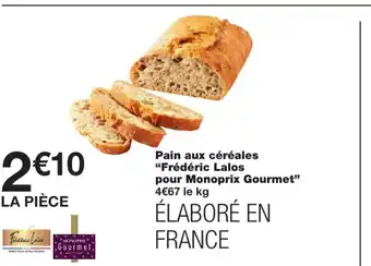 Monoprix Pain aux céréales Frédéric lalos offre