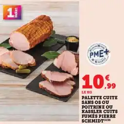 Hyper U PIERRE SCHMIDT Palette cuite sans os ou poitrine ou kassler cuits fumés offre