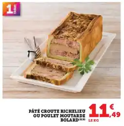 Hyper U Pâté croute richelieu ou poulet moutarde bolard offre