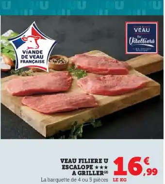 Hyper U Veau filiere u escalope a griller offre