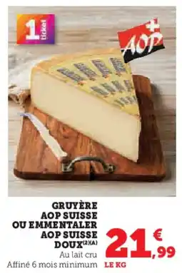 Hyper U Gruyère aop suisse ou emmentaler aop suisse doux offre