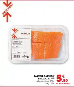 Super U PRIX MINI Pave de saumon offre