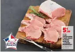 Super U Porc assortiment 1 roti filet de porc sans os +6 côtes premières offre