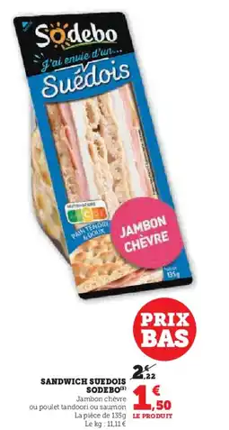 Super U SODEBO Sandwich suedois offre