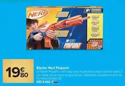Carrefour Nerf - blaster pinpoint offre