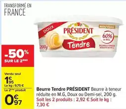 Carrefour Drive Président - beurre tendre beurre à teneur réduite en m.g, doux ou demi-sel, 200 g offre