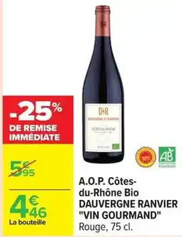Carrefour Drive Dauvergne ranvier - a.o.p. côtes- du-rhône bio offre