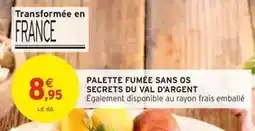 Intermarché Palette - fumée sans os secrets du val d'argent offre