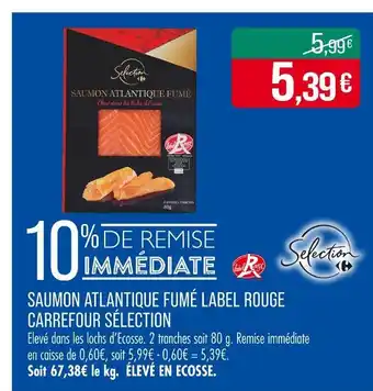 Match CARREFOUR SÉLECTION Saumon atlantique fumé label rouge offre