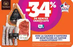 U Express SUR LA GAMME U SAVEURS DE MONTAGNE AU RAYON CHARCUTERIE offre