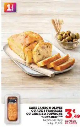 U Express Cake jambon olives ou aux 3 fromages ou chorizo poivrons guyader offre
