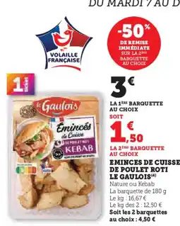 U Express Eminces de cuisse de poulet roti le gaulois offre