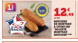 Super U Saucisse de morteau à cuire igp société morteau saucisse offre