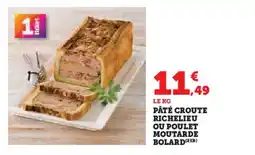 Super U Pâté croute richelieu ou poulet moutarde bolard offre