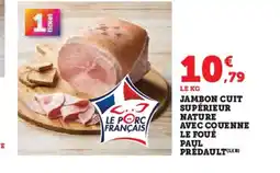 Super U Jambon cuit supérieur nature avec couenne le foué paul prédault offre