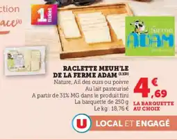 Super U ADAM Raclette meuh'le de la ferme offre