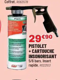 Brico Pro Pistolet + cartouche insonorisant offre