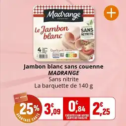 Coccimarket Jambon blanc sans couenne madrange offre