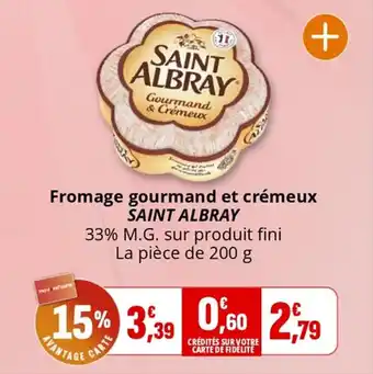 Coccimarket Fromage gourmand et crémeux saint albray offre