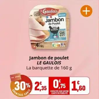 Coccinelle Express Jambon de poulet le gaulois offre