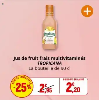 Coccinelle Express Jus de fruit frais multivitaminés tropicana offre