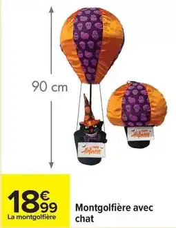 Carrefour Drive Montgolfière avec chat offre