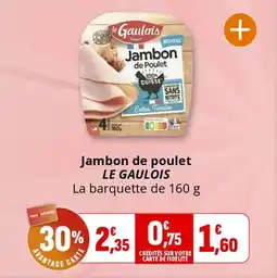 Coccinelle Supermarché Jambon de poulet le gaulois offre