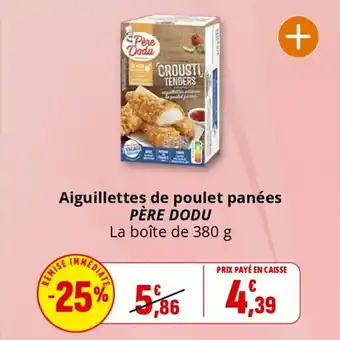 Coccinelle Supermarché Aiguillettes de poulet panées père dodu offre