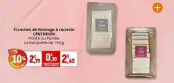 Coccinelle Supermarché Tranches de fromage à raclette centurion offre