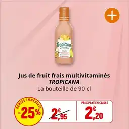 Coccinelle Supermarché Jus de fruit frais multivitaminés tropicana offre