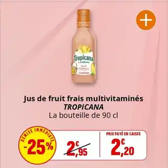 Coccinelle Supermarché Jus de fruit frais multivitaminés tropicana offre