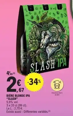 E.Leclerc BIÈRE BLONDE IPA “SLASH” offre