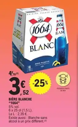 E.Leclerc BIÈRE BLANCHE 1664 offre