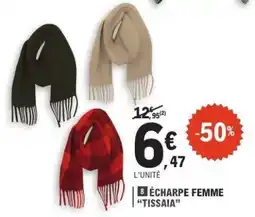 E.Leclerc ÉCHARPE FEMME TISSAIA offre
