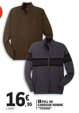 E.Leclerc Pull ou Cardigan Homme TISSAIA offre