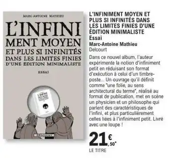 E.Leclerc L'INFINIMENT MOYEN ET PLUS SI INFINITÉS DANS LES LIMITES FINIES D'UNE ÉDITION MINIMALISTE offre