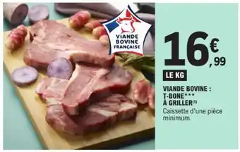 E.Leclerc Viande bovine : T'bone*** à griller offre