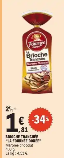 E.Leclerc Brioche Tranchée La Fournée Dorée offre
