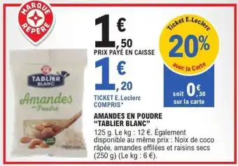 E.Leclerc Amandes en poudre Tablier Blanc offre